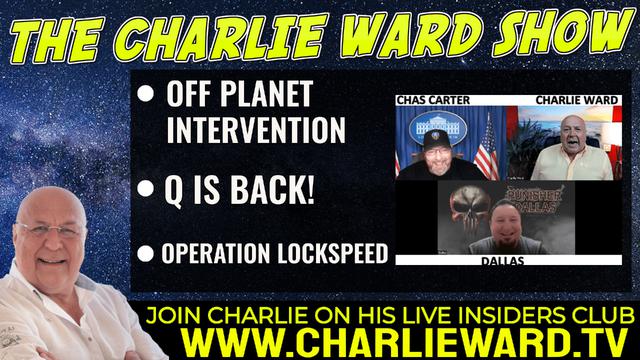 OFF PLANET INTERVENTION, Q IS BACK! WITH CHAS CARTER, DALLAS & CHARLIE WARD 30-6-2022