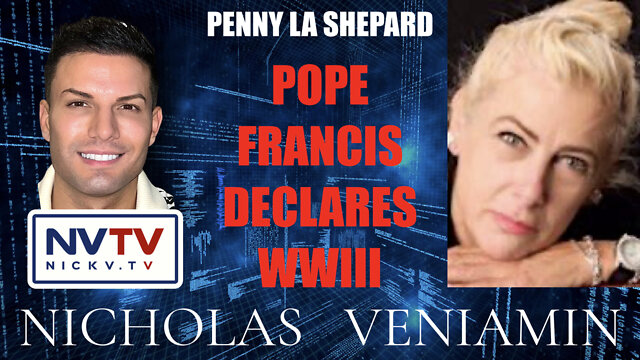 Penny LA Shepard Discusses Pope Declares WWIII with Nicholas Veniamin 20-7-2022