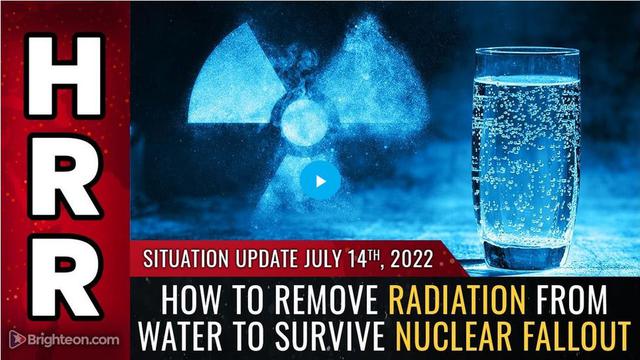 Situation Update, July 14, 2022 - How to remove RADIATION from WATER to survive nuclear FALLOUT 14-7-2022