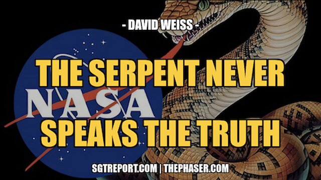 THE SERPENT NEVER SPEAKS THE TRUTH -- David Weiss 15-7-2022