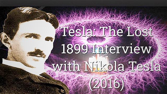 Tesla: The Lost 1899 Interview with Nikola Tesla (2016)