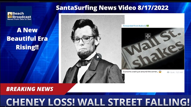 8/17/2022 - Cheney Loss! Wall Street Falling! New IRS Special Agents! You make God Smile! 17-8-2022