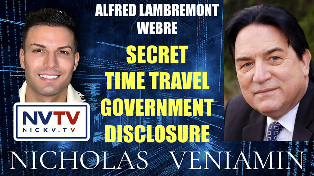 Alfred Lambremont Webre Discusses Secret Time Travel Government with Nicholas Veniamin 2-8-2022