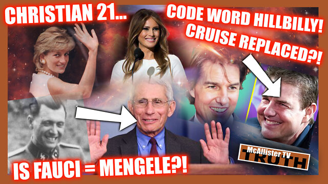 CHRISTIAN 21 UNRELEASED! CODE WORD HILLBILLY! FAUCI MENGELE! CRUISE REPLACED!? MELANIA AND DIANA! 1-8-2022