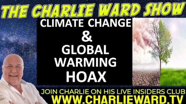 CLIMATE CHANGE & GLOBAL WARMING HOAX WITH CHARLIE WARD 22-8-2022