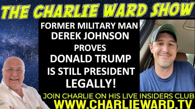 FORMER MILITARY MAN DEREK JOHNSON PROVES DONALD TRUMP IS STILL PRESIDENT LEGALLY! WITH CHARLIE WARD 29-8-2022