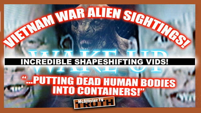 GREY ALIENS IN VIETNAM! CONTAINERS OF HUMAN BODY PARTS! BLATANT SHAPESHIFTING! 12-8-2022