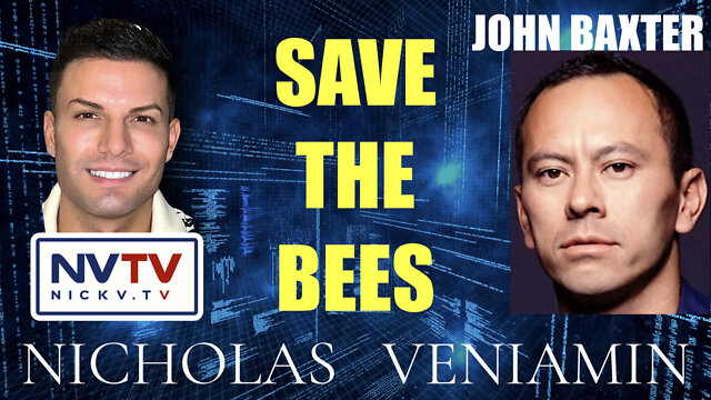 John Baxter Discusses Save The Bees with Nicholas Veniamin 4-8-2022