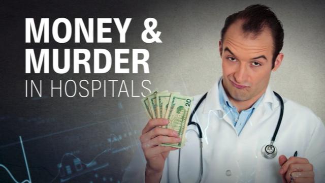 MONEY & MURDER IN HOSPITALS - The world needs to know this! 24-8-2022