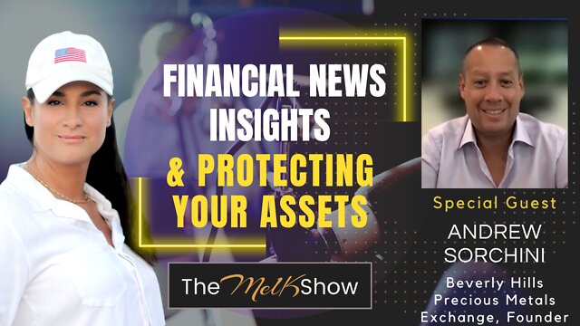 Mel K & Andrew Sorchini On Financial News insights & Protecting Your Assets 20-8-2022