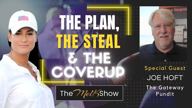 Mel K & Gateway Pundit Joe Hoft On The Plan, Steal & CoverUp, True Reporting To Save America 30-8-22