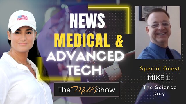 Mel K & Mike L The Science Guy Update On News, Health & Advanced Tech 21-8-2022