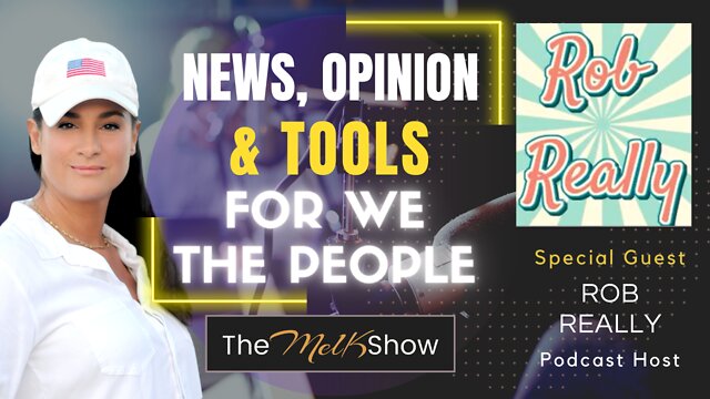 Mel K & Rob Really Are Back With News, Opinion & Tools For We The People 8-8-2022