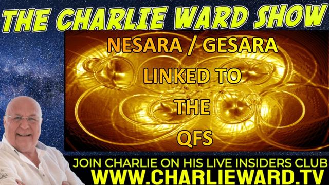 NESARA / GESARA LINKED TO THE QFS WITH CHARLIE WARD 22-8-2022