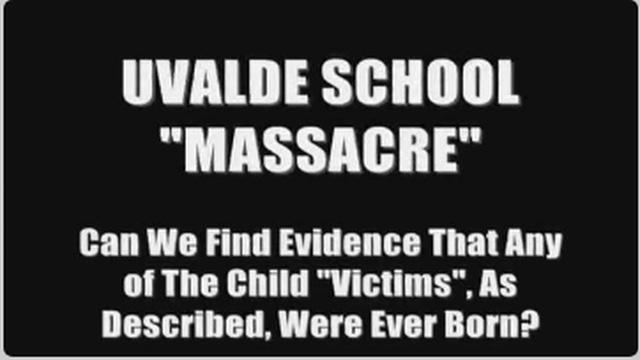 NOT ONE OF THE UVALDE SCHOOL SHOOTING CHILDREN HAVE ANY RECORD OF EVER BEING BORN 4-8-2022