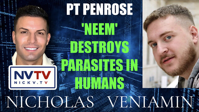 PT Penrose Discusses How Neem Destroys Parasites in Humans with Nicholas Veniamin 16-8-2022