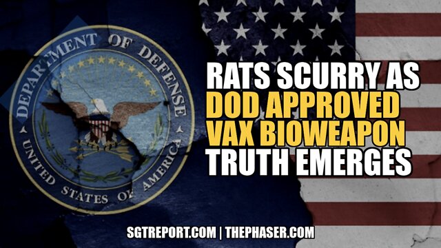 RATS SCURRY AS D.O.D. APPROVED VAX BIOWEAPON TRUTH EMERGES 20-8-2022