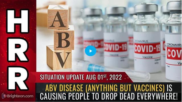 Situation Update, Aug 1,2022 - ABV disease (Anything But Vaccines) is causing people to DROP DEAD 1-8-2022