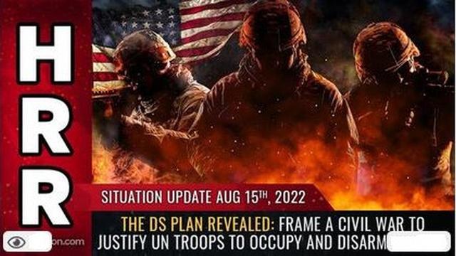 Situation Update, Aug 15, 2022 - The DS plan revealed: Frame a civil war to justify UN troops 15-8-2022