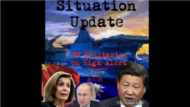 Situation Update: Worldwide Militaries On High Alert! Biden Gone? Pelosi Taiwan Trigger! 2-8-2022