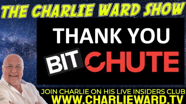 THANK YOU BITCHUTE FROM CHARLIE WARD 22-8-2022