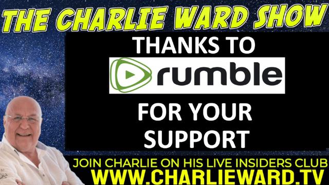 THANKS TO RUMBLE FOR YOUR SUPPORT WITH CHARLIE WARD 22-8-2022