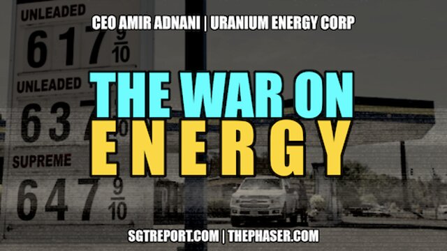 THE WAR ON ENERGY -- CEO AMIR ADNANI 1-8-2022