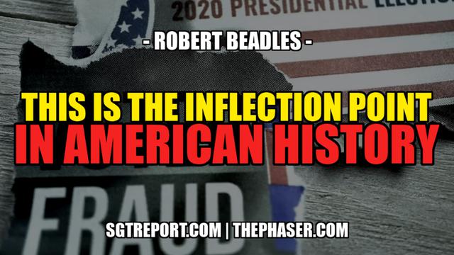 THIS IS THE INFLECTION POINT IN AMERICAN HISTORY -- Robert Beadles 31-8-2022