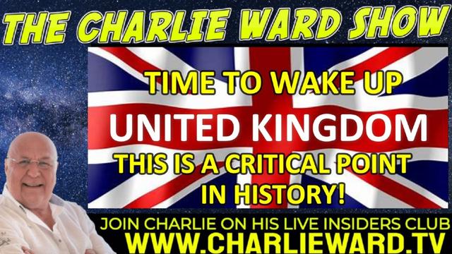 TIME TO WAKE UP UNITED KINGDOM - THIS IS A CRITICAL POINT OF HISTORY! WITH CHARLIE WARD 22-8-2022