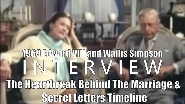 1969 Edward VIII and Wallis Simpson Interview + The Heartbreak Behind the Marriage - 20th Sept 2022