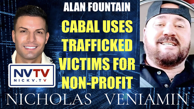 Alan Fountain Exposes Cabal Using Trafficking Victims for Non-Profit with Nicholas Veniamin 22-9-2022