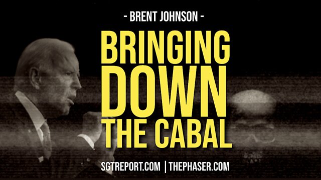 BRINGING DOWN THE CABAL -- Brent Johnson 24-9-2022