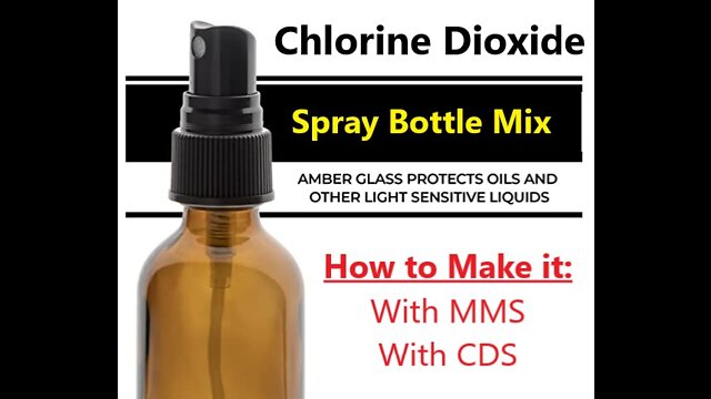 Chlorine Dioxide Spray Bottle: How to Mix it from MMS or CDS - a quick and helpful video 14-9-2022