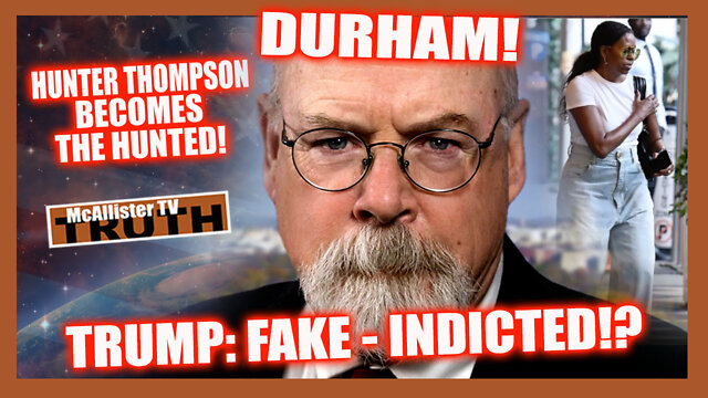 DURHAM INTEL! TRUMP FAKE INDICTED?! DISCERNMENT! HUNTER THOMPSON BLOODSPORTS! BONACCI TESTIMONY! 12-9-2022