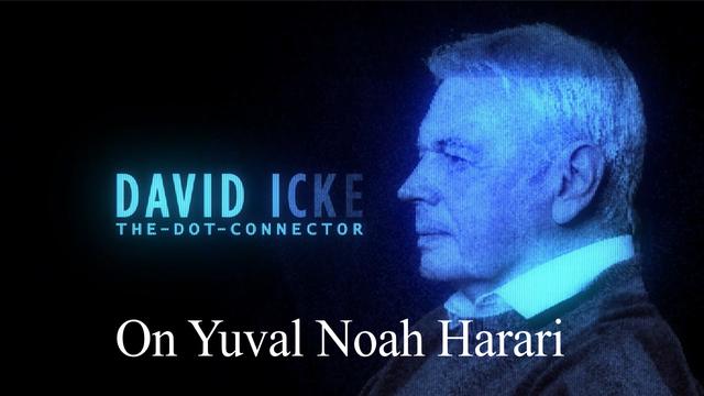 David Icke - Yuval Noah Harari - "Confirming What I've Said Is True" - 22nd September 2022