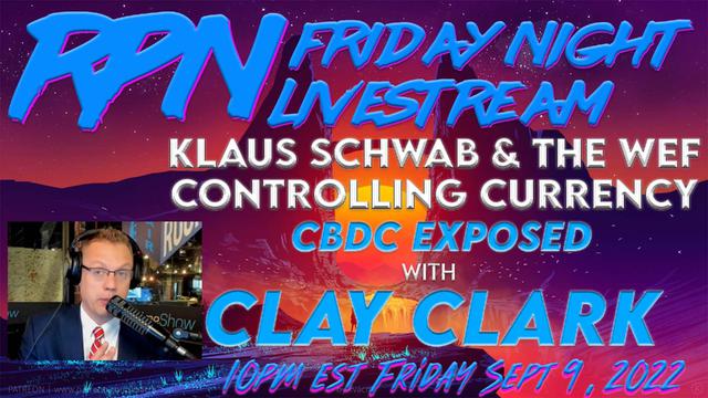 Exposing Central Bank Digital Currency with Clay Clark on Fri. Night Livestream 10-9-2022