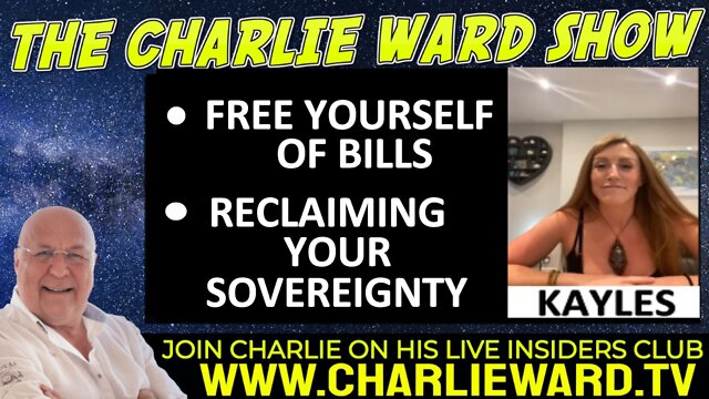 FREE YOURSELF OF BILLS, RECLAIM YOUR SOVEREIGNTY WITH KAYLES AND CHARLIE WARD 22-9-2022