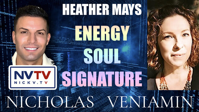 Heather Mays Discusses Energy Soul Signature with Nicholas Veniamin 1-9-2022