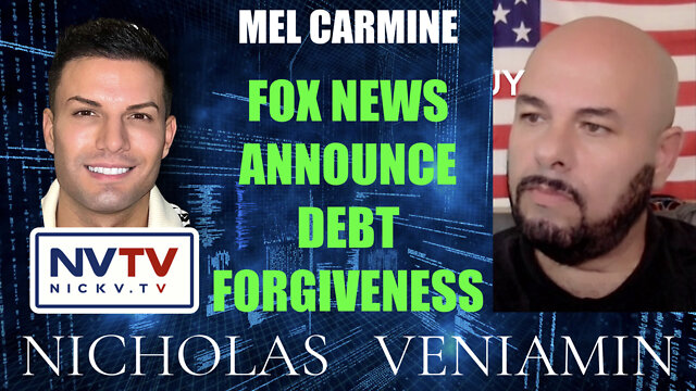 Mel Carmine Proves Fox Newas Announce Debt Forgiveness with Nicholas Veniamin 8-9-2022