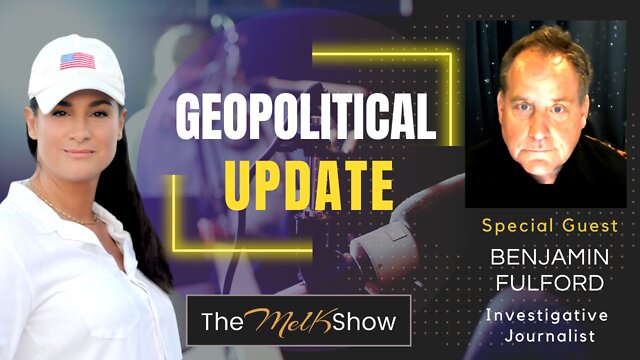 Mel K & Acclaimed Journalist Benjamin Fulford Insights On Geopolitical News 25-9-22