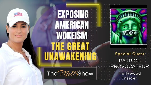Mel K & Hollywood Insider Exposing American Wokeism -The Great Unawakening 19-9-22