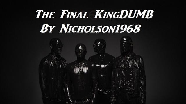 New Content from Nicholson1968: The Final KingDUMB! 24-9-2022