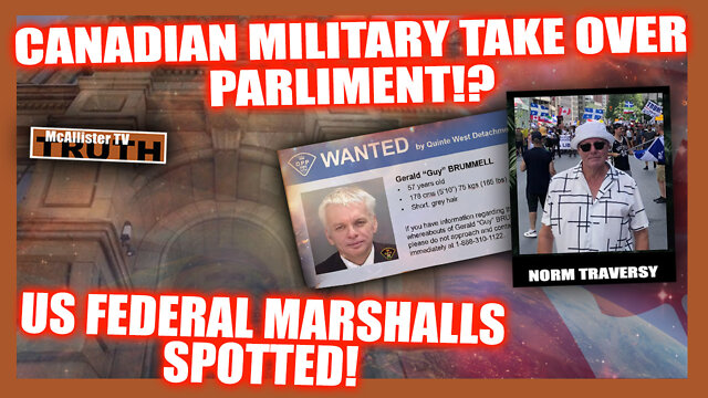 OTTAWA INVASION! PARLIAMENT SEIZED?! US FEDERAL MARSHALLS SPOTTED ON SCENE! 25-9-2022