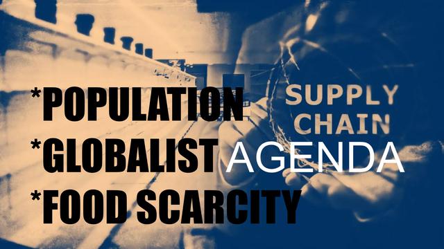 Population - Globalist Agenda - Food Scarcity - 19th September 2022