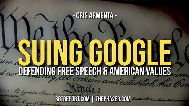 SUING GOOGLE: Defending Free Speech & America -- Cris Armenta 16-9-2022
