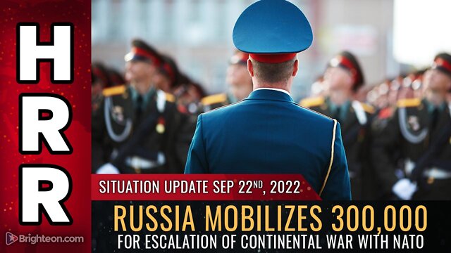 Situation Update, 9/22/22 - Russia mobilizes 300,000 for ESCALATION of continental war with NATO 22-9-2022