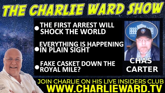 THE FIRST ARREST WILL SHOCK THE WORLD WITH CHAS CARTER & CHARLIE WARD 15-9-2022