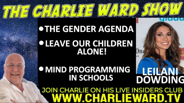 THE GENDER AGENDA, LEAVE OUR CHILDREN ALONE! WITH LEILANI DOWDING & CHARLIE WARD 16-9-2022
