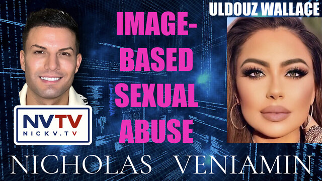 Uldouz Wallace Exposes Image-Based Sexual Abuse with Nicholas Veniamin 22-9-2022