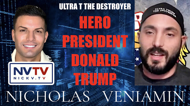 Ultra Trump The Destroyer Discusses Hero President Trump with Nicholas Veniamin 8-9-2022